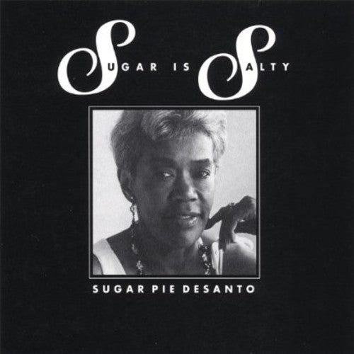 Sugar Pie DeSanto: Sugar Is Salty - CD