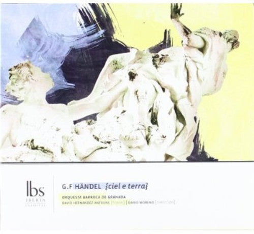 Handel / Granada Baroque Orchestra: Ciel E Terra: Heaven & Earth - COMPACT DISCS