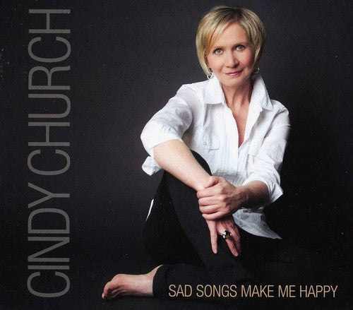 Cindy Church: Sad Songs Make Me Happy - COMPACT DISCS