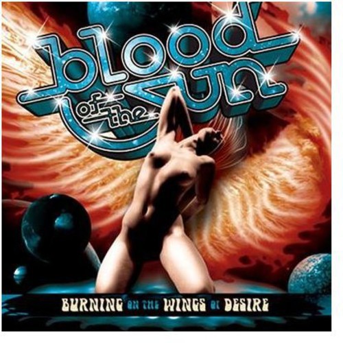 Blood of the Sun: Burning on the Wings of Desire - VINYL