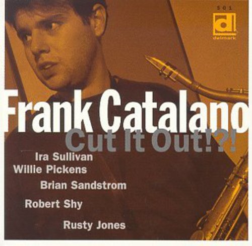 Frank Catalano: Cut It Out!?! - CD