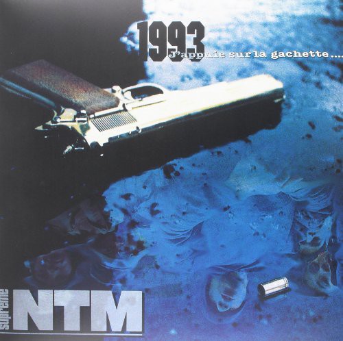 Supreme NTM: 1993 J'appuie Sur la Gachette { Record }