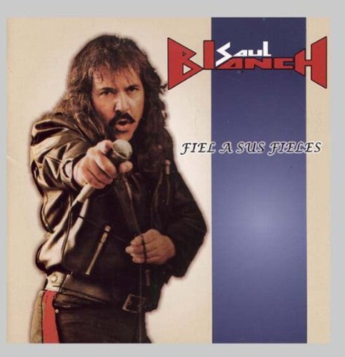 Saul Blanch: Fiel a Sus Fieles - CD