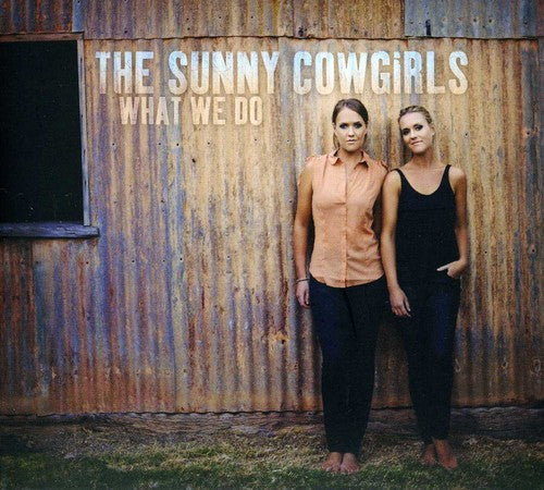 The Sunny Cowgirls: What We Do - COMPACT DISCS