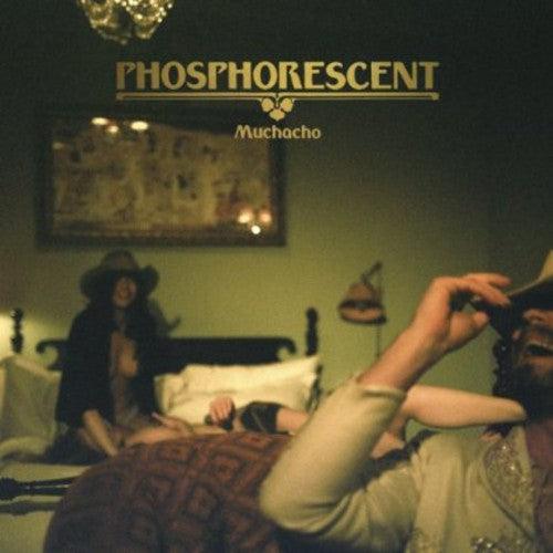 Phosphorescent- Muchacho ( LP )