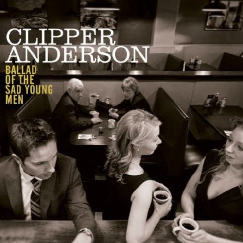 Clipper Anderson: Ballad of the Sad Young Men - CD