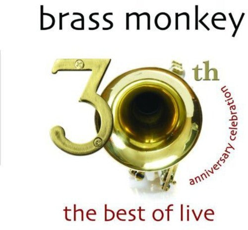 Brass Monkey: 30th Anniversary Celebration: Best of Live - COMPACT DISCS