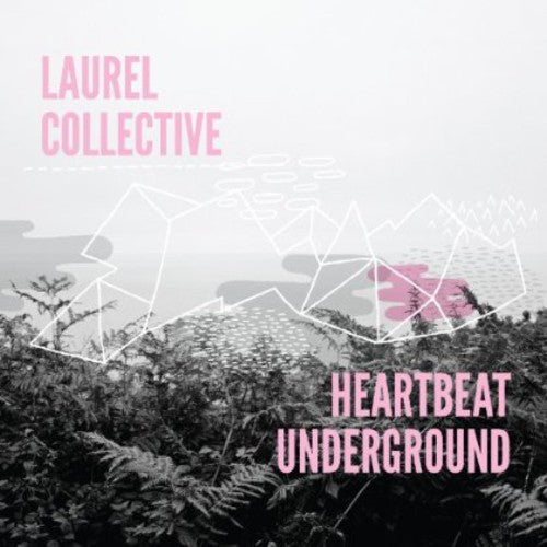 Laurel Collective: Heartbeat Underground { Record }
