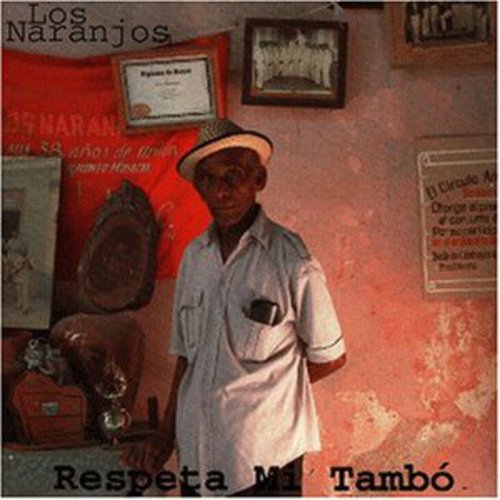 Los Naranjos: Respeta Mi Tambo - CD
