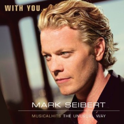 Mark Seibert: With You-Musicalhits the Usual Way - CD