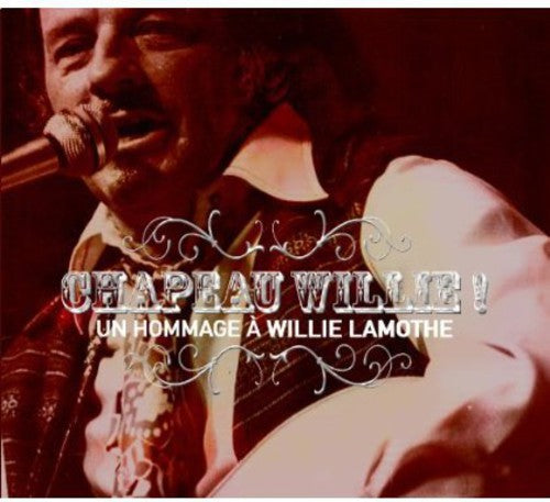 Various Artists: Chapeau Willie! Un Hommage a Willie Lamothe - COMPACT DISCS