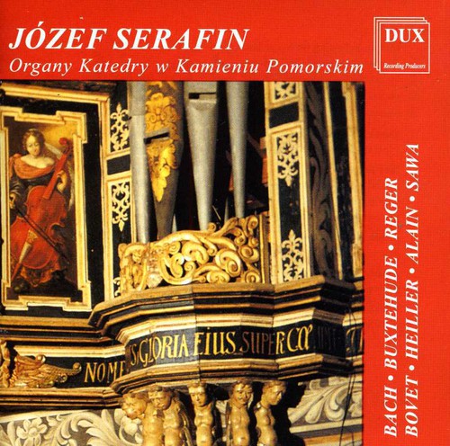 J zef Serafin: Organ of the Cathedral in Kamien Pomorski - COMPACT DISCS