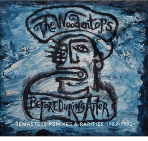 The Woodentops: Before During After: Woodentops 1982 - 1992 - COMPACT DISCS