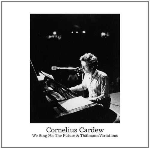 Cornelius Cardew: We Sing for the Future & Thalmann Variations { Record }