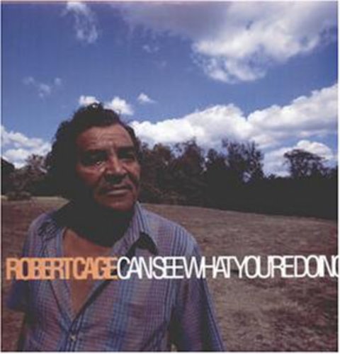 Robert Cage: Robert Cage Can See What You're Doing { Record }