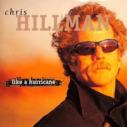 Chris Hillman: Like a Hurricane - COMPACT DISCS