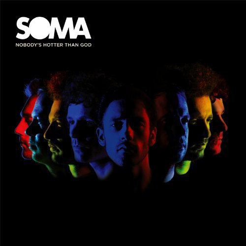 Soma: Soma : Nobody's Hotter Than God - CD