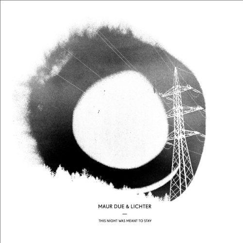 Maur Due & Lichter: This Night Was Meant to Stay { Record }