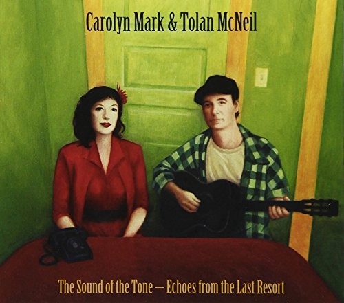 Carolyn Mark & McNeil Tolan: Sound of the Tone - CD