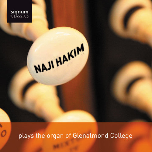 Naji Hakim: Naji Hakim Plays the Organ of Glenalmond College - COMPACT DISCS