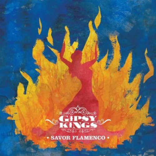 Gipsy Kings: Savor Flamenco - CD