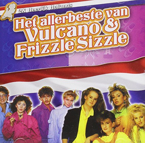 Frizzle Sizzle/Vulcano: Het Allerbeste Van - CD