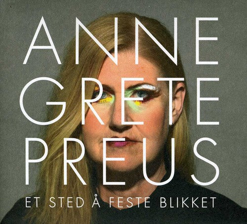 Anne Grete Preus: Et Sted a Feste Blikket - CD