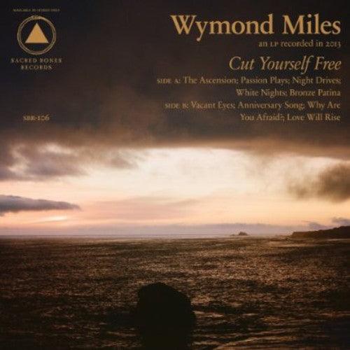 Wymond Miles- Cut Yourself Free ( LP )