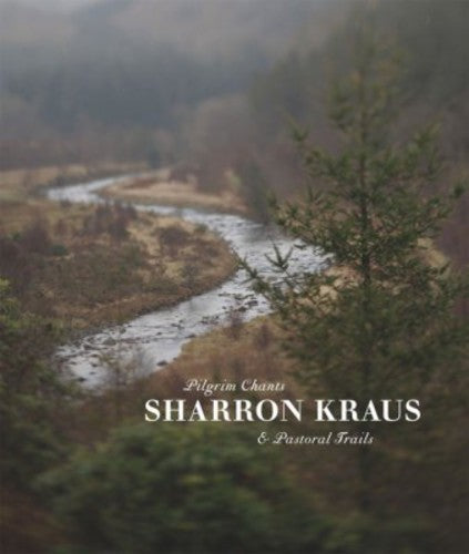 Sharron Kraus: Pilgrim Chants and Pastoral Trails - COMPACT DISCS