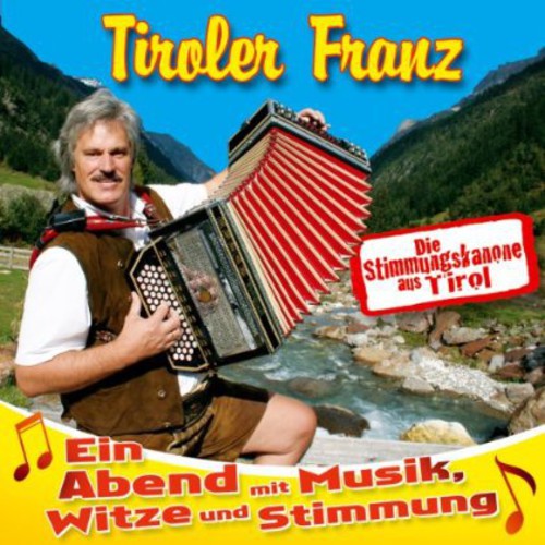 Tiroler Franz: Ein Abend Mit Musik Witze Und Stimmung - COMPACT DISCS