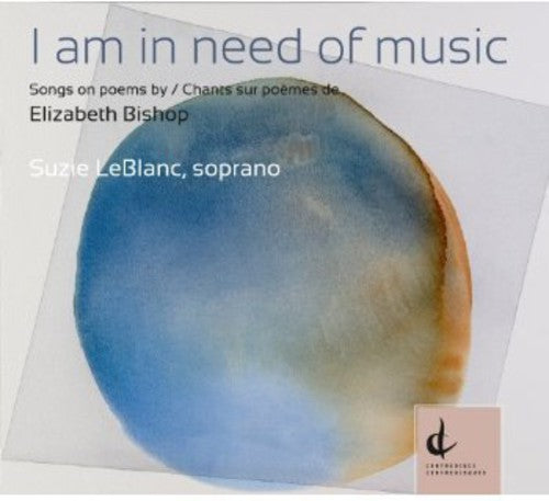 Suzie LeBlanc: Am in Need of Music: Songs on Poems By Elizabeth - COMPACT DISCS