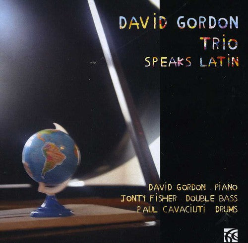 David Gordon Trio: Speaks Latin - CD