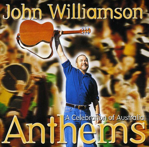 John Williamson: Anthems-A Celebration of Australia - COMPACT DISCS