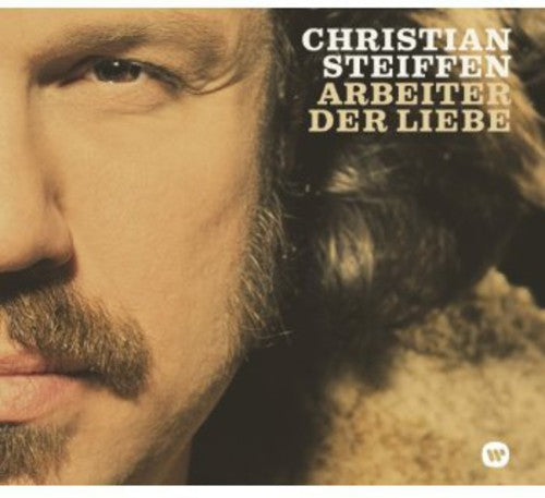 Christian Steiffen: Arbeiter Der Liebe - CD