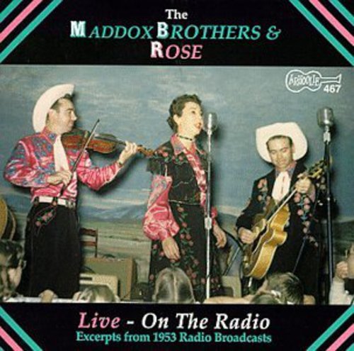The Maddox Brothers & Rose: Live on the Radio - COMPACT DISCS