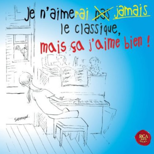 Je N'Aimerai Jamais Le Classique Mais Ca J'Aime Bi: Je N'aimerai Jamais Le Classique Mais Ca J'aime Bi - COMPACT DISCS