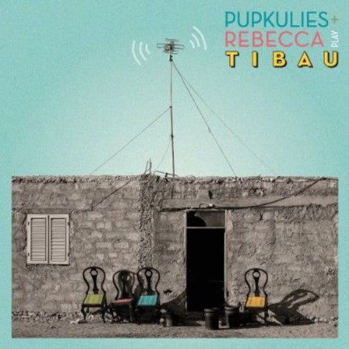Pupkulies & Rebecca: Tibau - CD