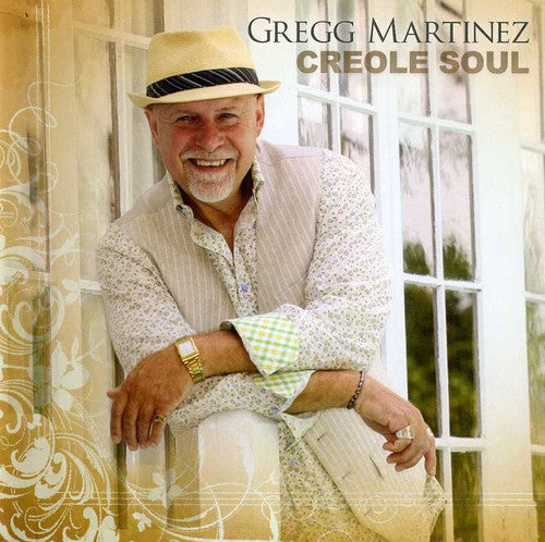 Gregg Martinez: Creole Soul - COMPACT DISCS