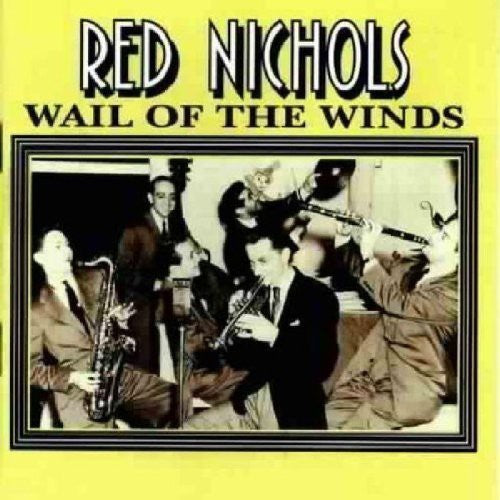 Red Nichols: Wail of the Winds - CD