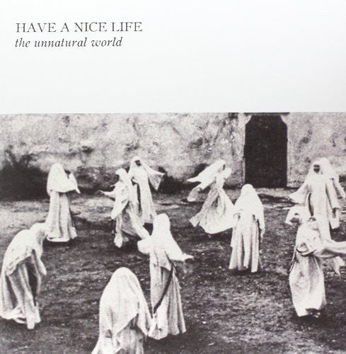 Have A Nice Life- Unnatural World ( LP )