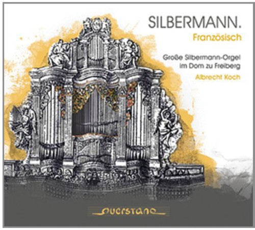 Albrecht Koch: Silbermann: French - COMPACT DISCS