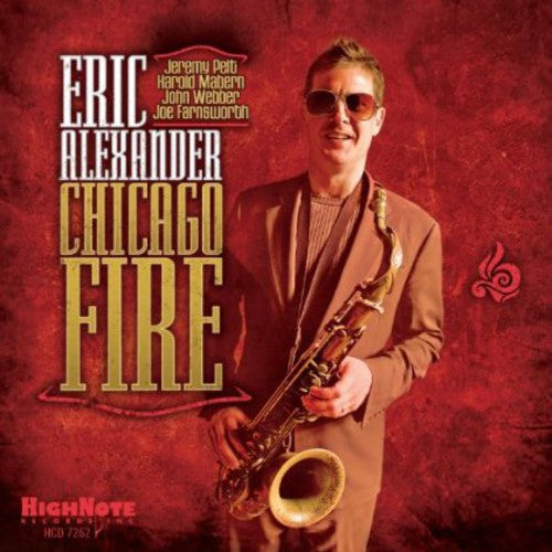 Eric Alexander: Chicago Fire - CD