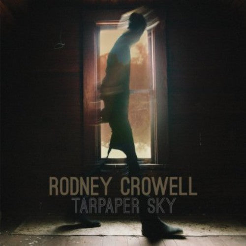 Rodney Crowell: Tarpaper Sky { Record }