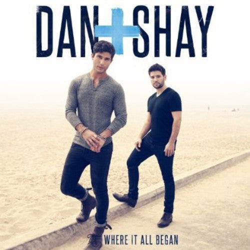 Dan + Shay: Where It All Began - COMPACT DISCS