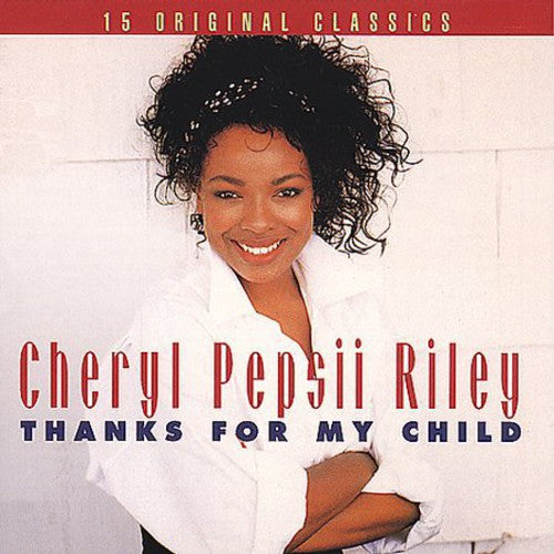 Cheryl Pepsii Riley: Thanks for My Child - CD