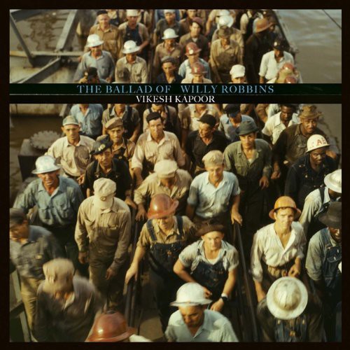 Vikesh Kapoor: Ballad of Willy Robbins - 12-INCH SINGLE