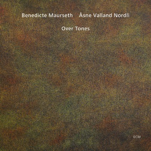 Benedicte Maurseth & Asne Valland Nordli: Over Tones - COMPACT DISCS