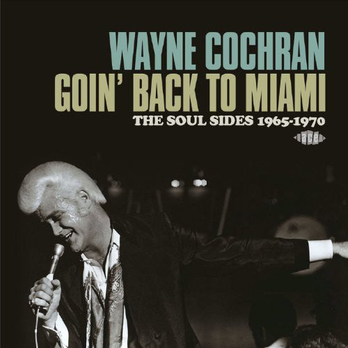 Wayne Cochran: Goin Back to Miami: Soul Sides 1965-70 - CD