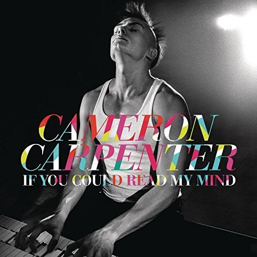 Cameron Carpenter: If You Could Read My Mind - COMPACT DISCS
