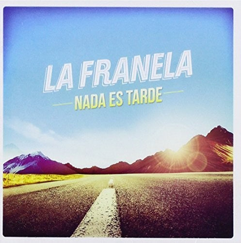 La Franela: Nada Es Tarde - CD